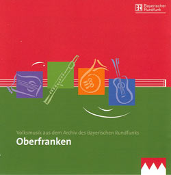 Zur CD "Oberfranken - Volksmusik aus dem Archiv des BR"